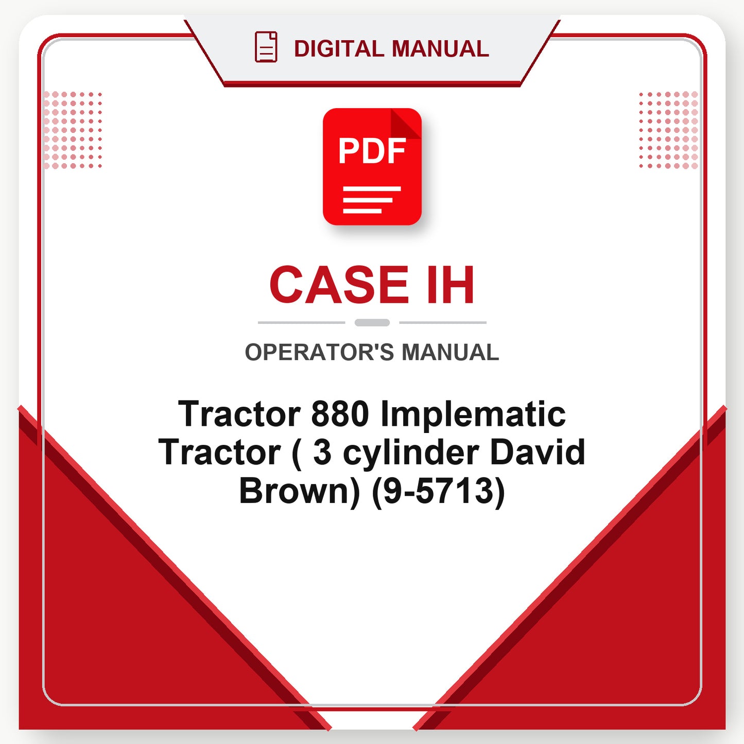 Case IH Tractor 880 Implematic Tractor ( 3 cylinder David Brown) Operator's Manual (9-5713)