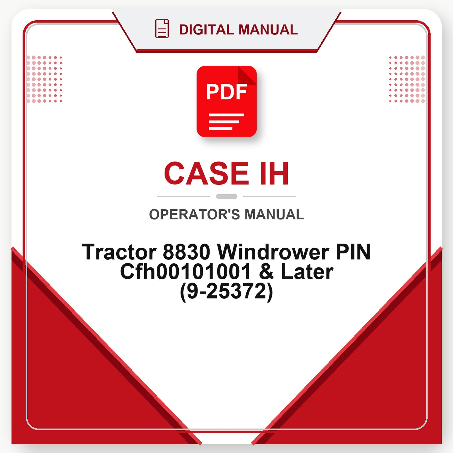 Case IH Tractor 8830 Windrower PIN Cfh00101001 & Later Operator's Manual (9-25372)