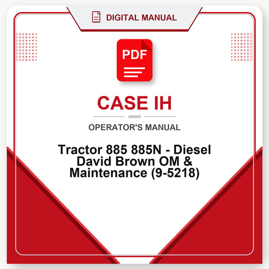 Case IH Tractor 885 885N - Diesel David Brown OM & Maintenance Operator's Manual (9-5218)