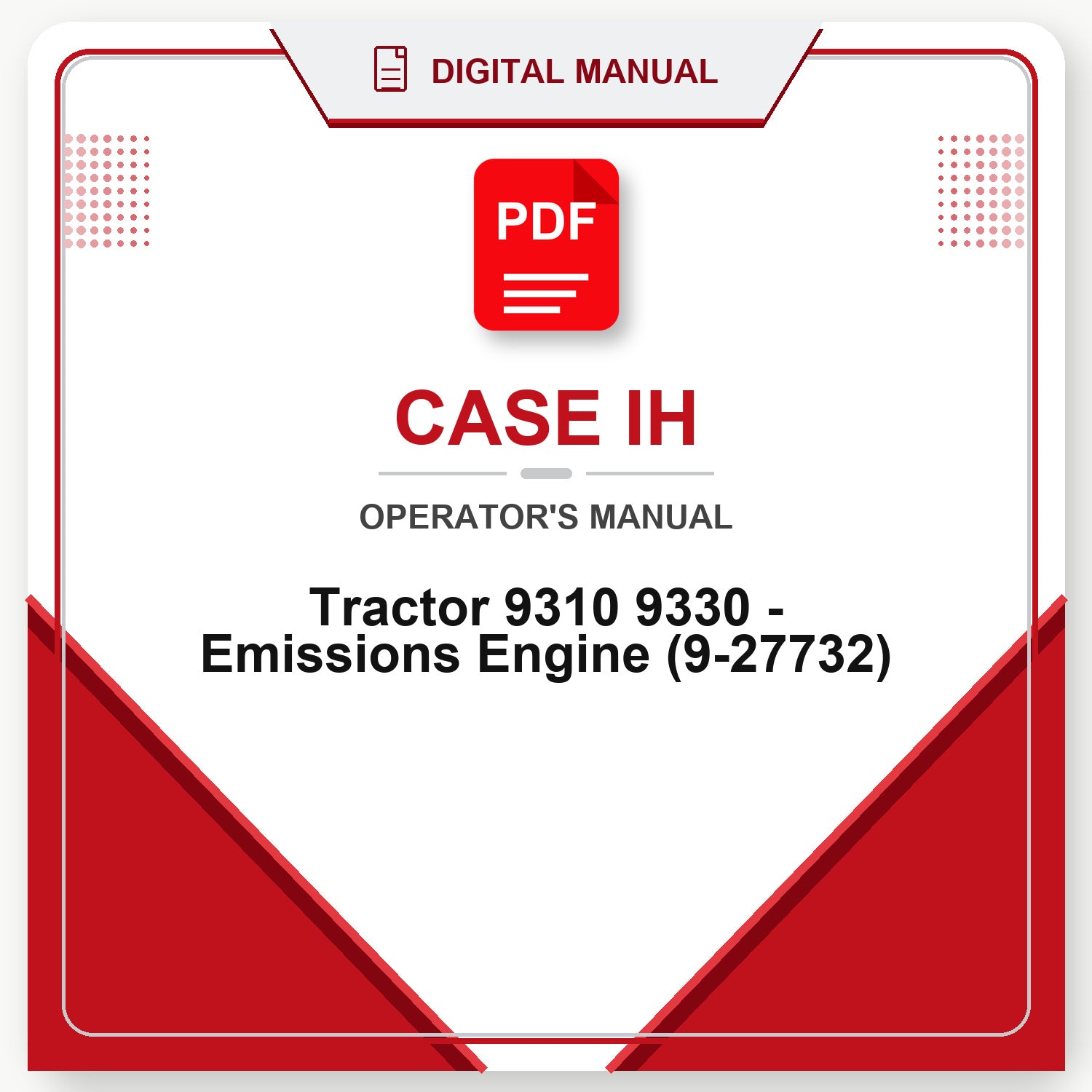 Case IH Tractor 9310 9330 - Emissions Engine Operator's Manual (9-27732)