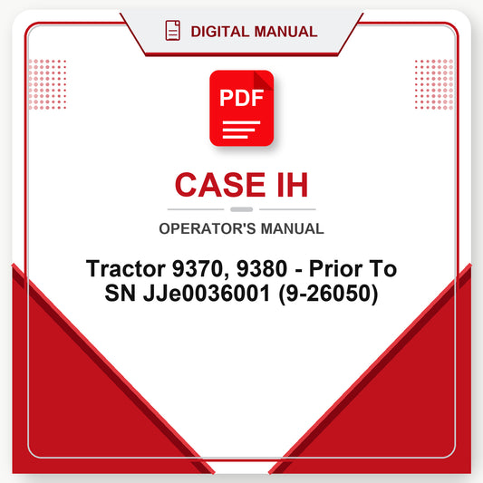 Case IH Tractor 9370, 9380 - Prior To SN JJe0036001 Operator's Manual (9-26050)