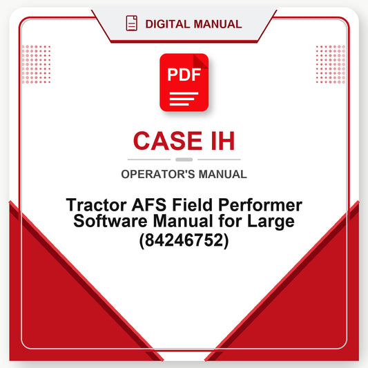 Case IH Tractor AFS Field Performer Software Manual for Large Operator's Manual (84246752)
