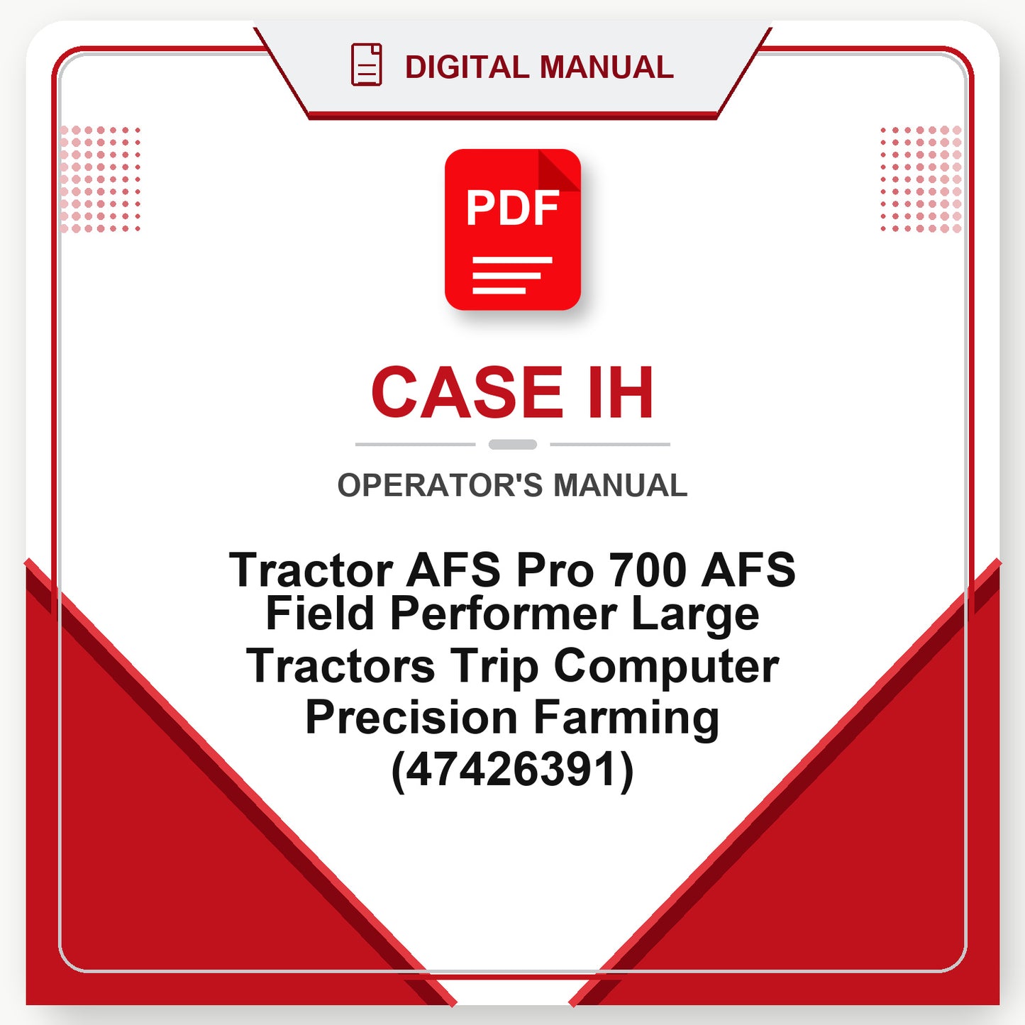 Case IH Tractor AFS Pro 700 AFS Field Performer Large Tractors Trip Computer Precision Farming Operator's Manual (47426391)