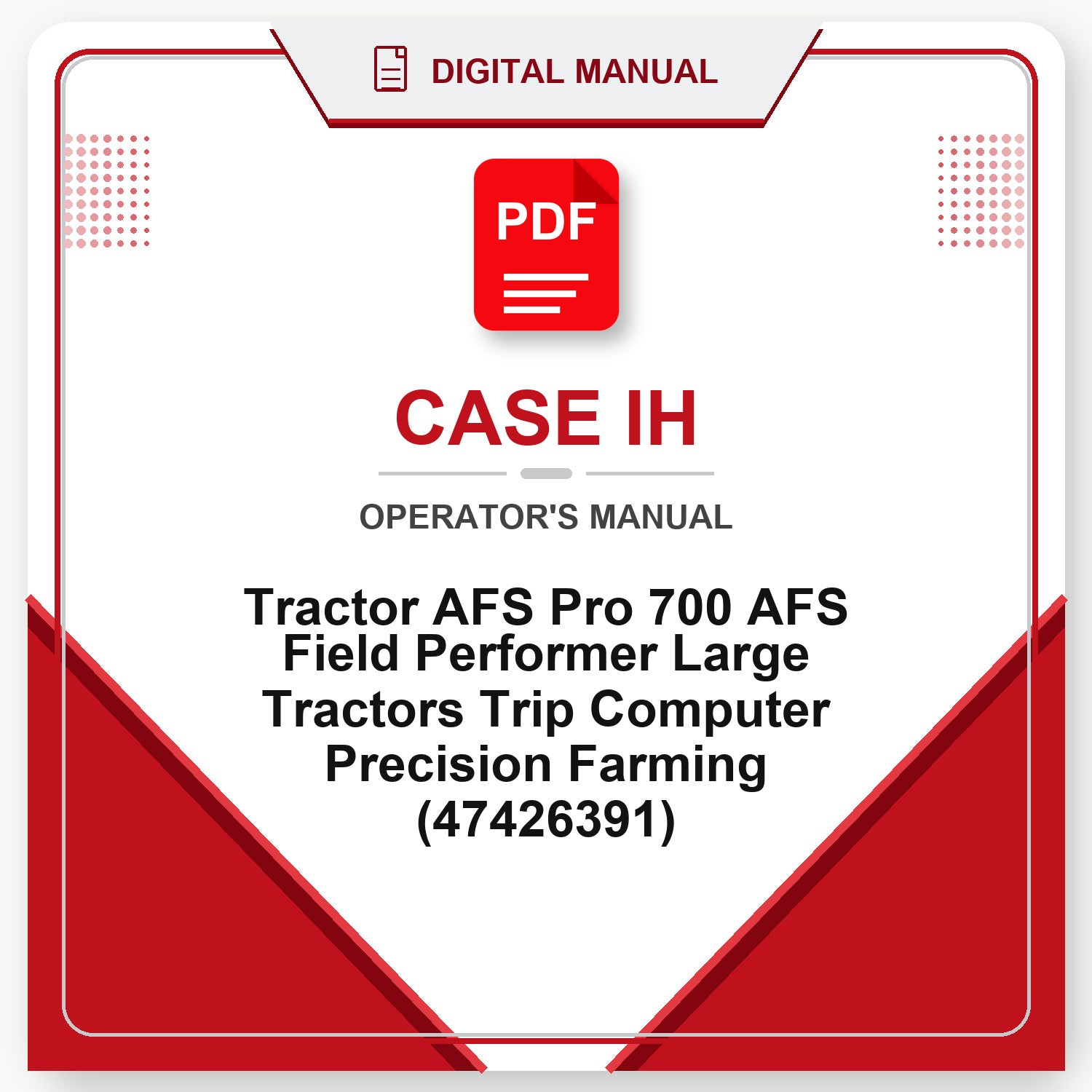 Case IH Tractor AFS Pro 700 AFS Field Performer Large Tractors Trip Computer Precision Farming Operator's Manual (47426391)