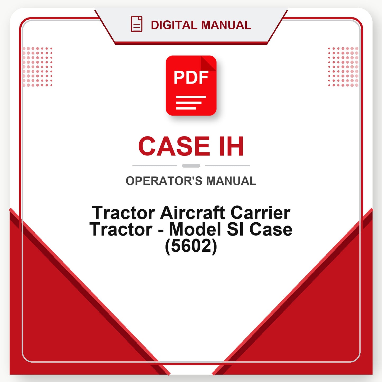 Case IH Tractor Aircraft Carrier Tractor - Model SI Case Operator's Manual (5602)