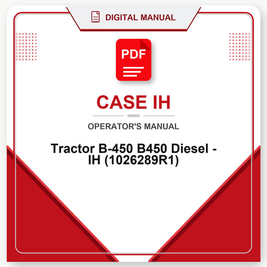 Case IH Tractor B-450 B450 Diesel - IH Operator's Manual (1026289R1)