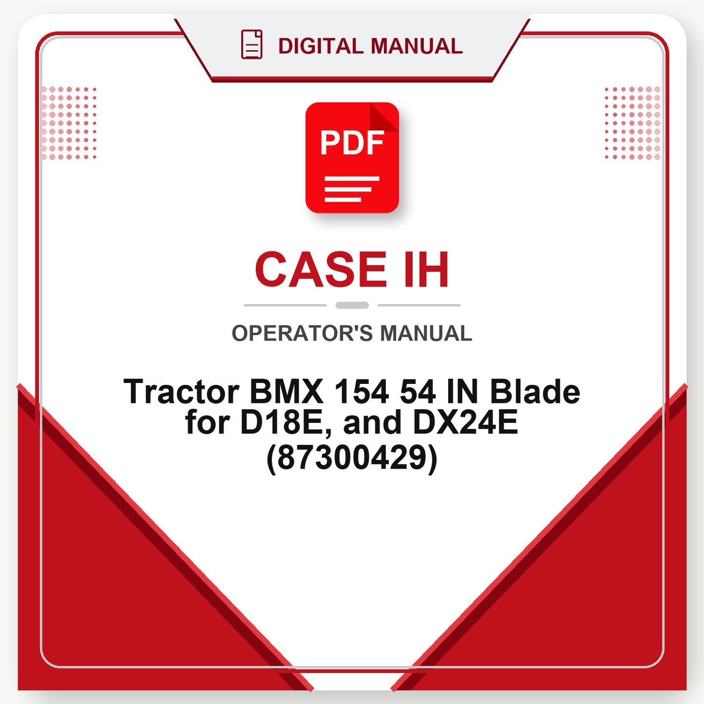 Case IH Tractor BMX 154 54 IN Blade for D18E, and DX24E Operator's Manual (87300429)