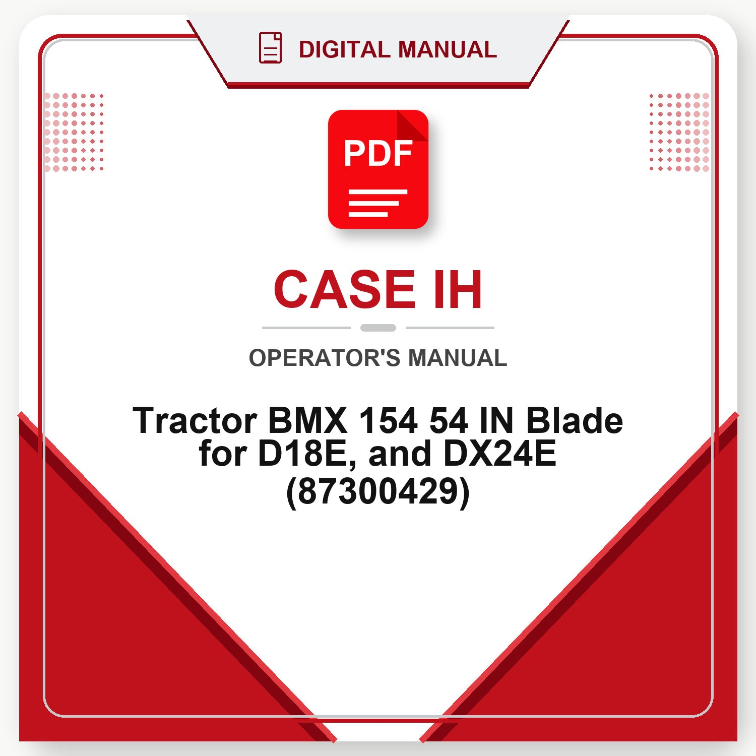 Case IH Tractor BMX 154 54 IN Blade for D18E, and DX24E Operator's Manual (87300429)
