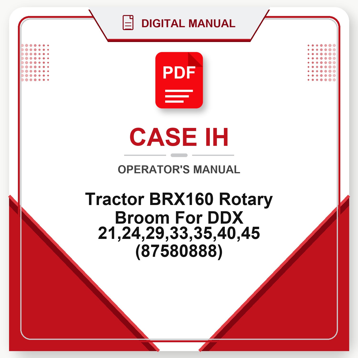Case IH Tractor BRX160 Rotary Broom For DDX 21,24,29,33,35,40,45 Operator's Manual (87580888)