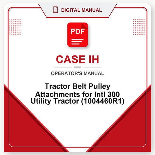 Case IH Tractor Belt Pulley Attachments for Intl 300 Utility Tractor Operator's Manual (1004460R1)