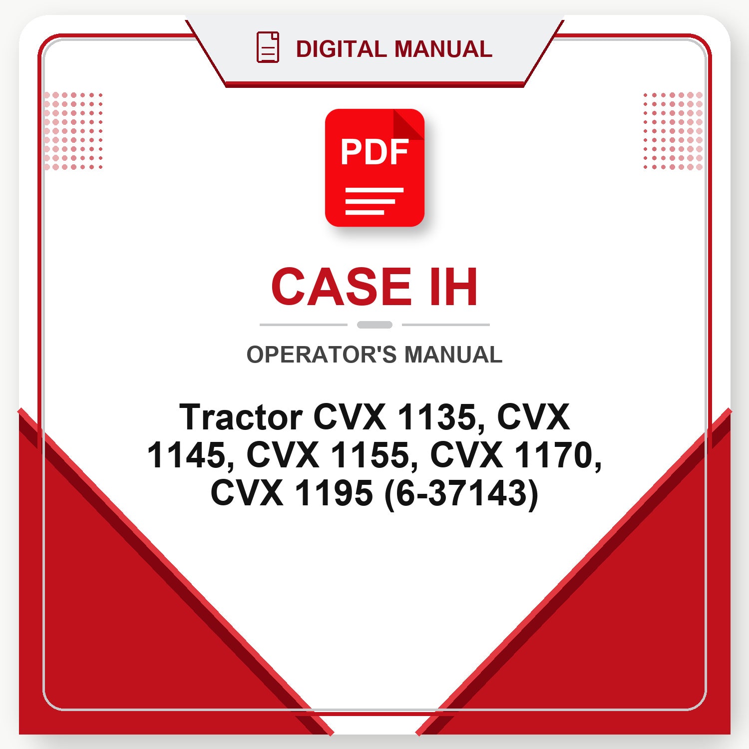 Case IH Tractor CVX 1135, CVX 1145, CVX 1155, CVX 1170, CVX 1195 Operator's Manual (6-37143)