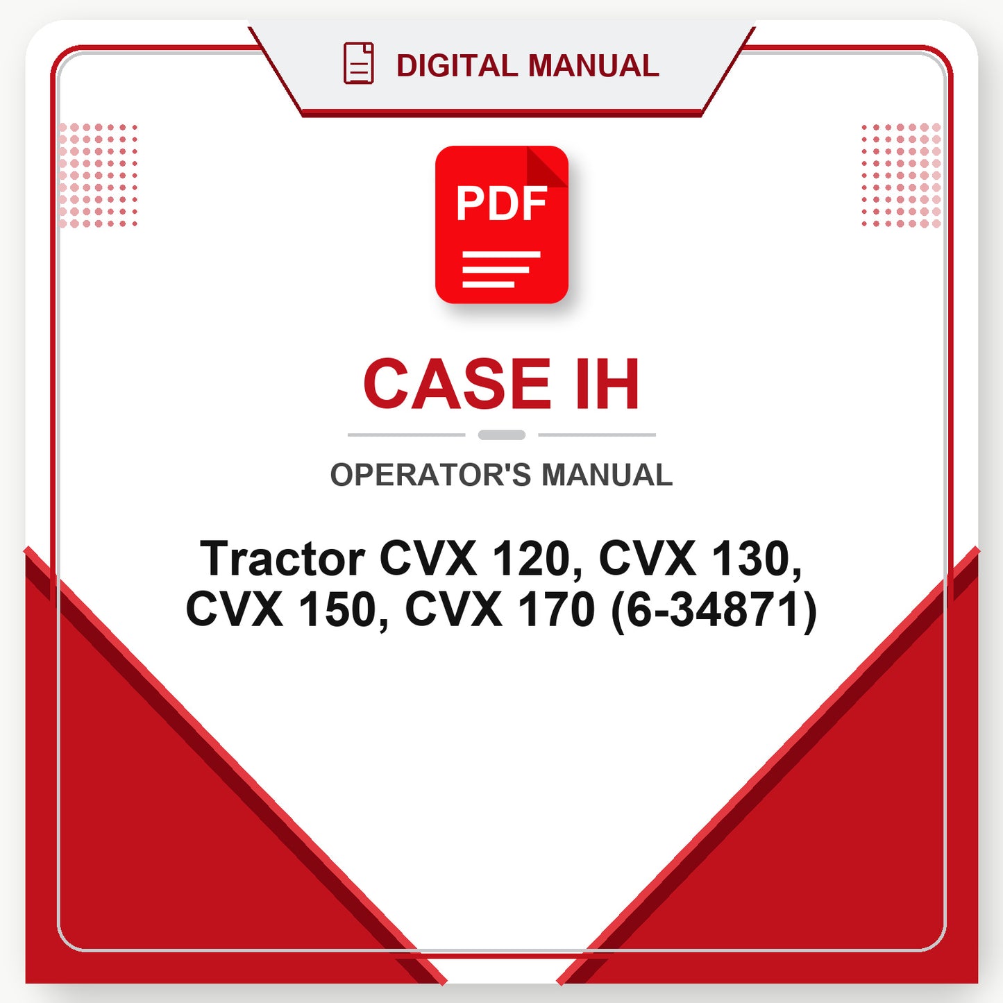 Case IH Tractor CVX 120, CVX 130, CVX 150, CVX 170 Operator's Manual (6-34871)