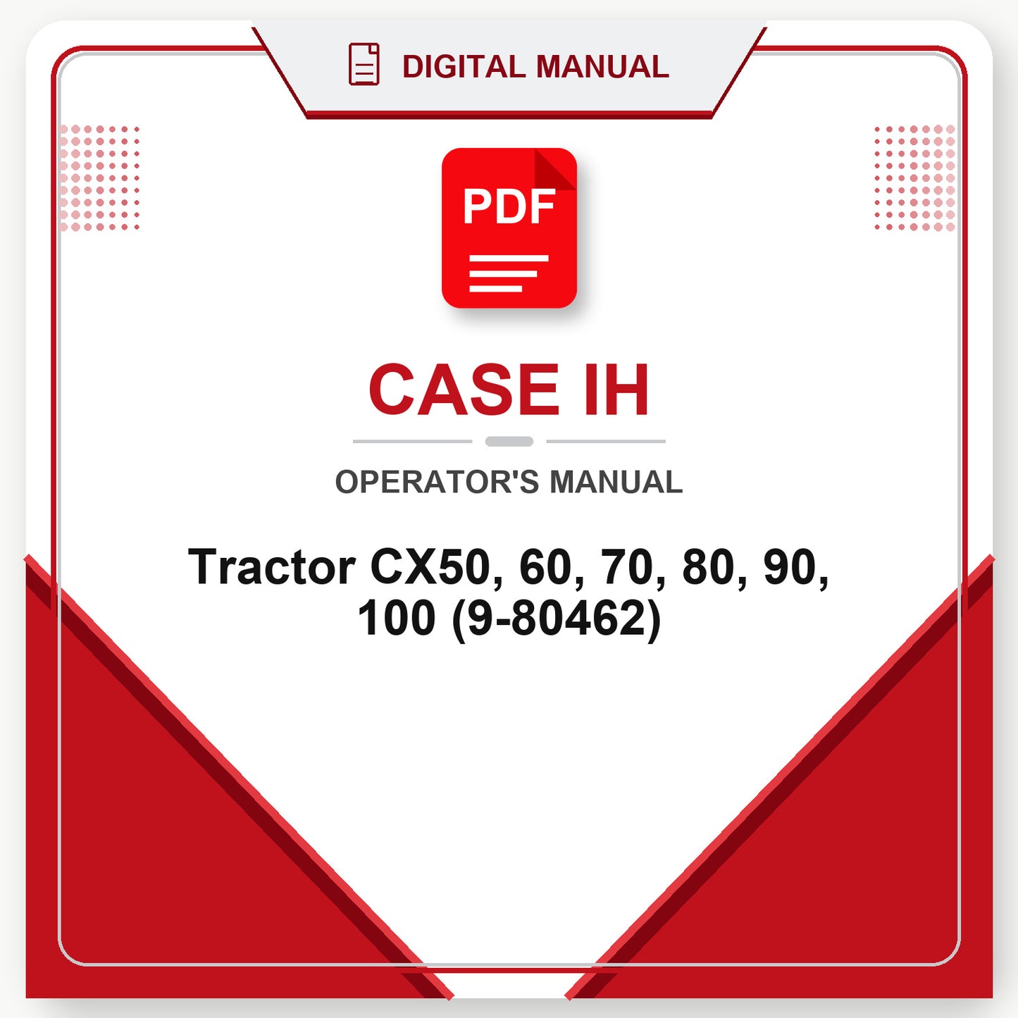 Case IH Tractor CX50, 60, 70, 80, 90, 100 Operator's Manual (9-80462)
