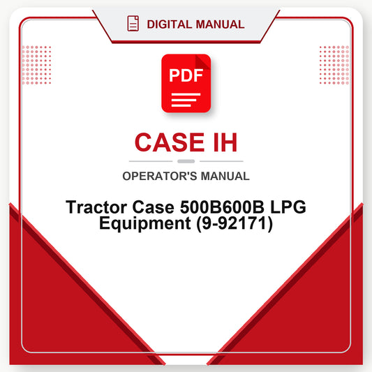 Case IH Tractor Case 500B600B LPG Equipment Operator's Manual (9-92171)