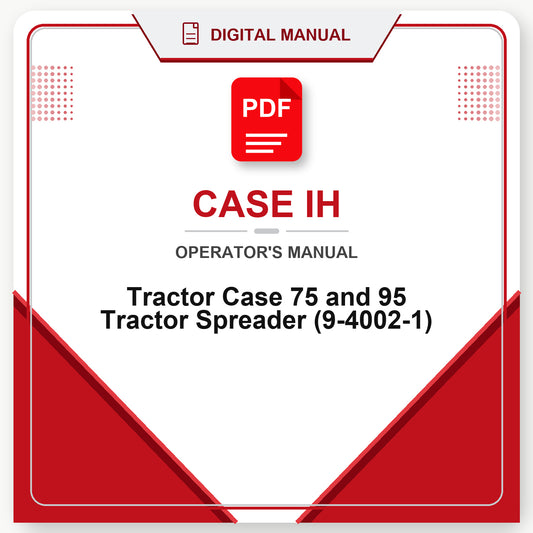 Case IH Tractor Case 75 and 95 Tractor Spreader Operator's Manual (9-4002-1)