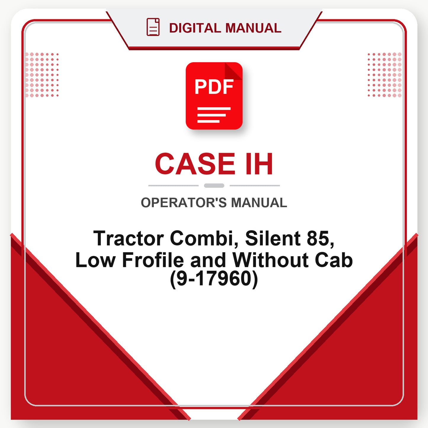 Case IH Tractor Combi, Silent 85, Low Frofile and Without Cab Operator's Manual (9-17960)