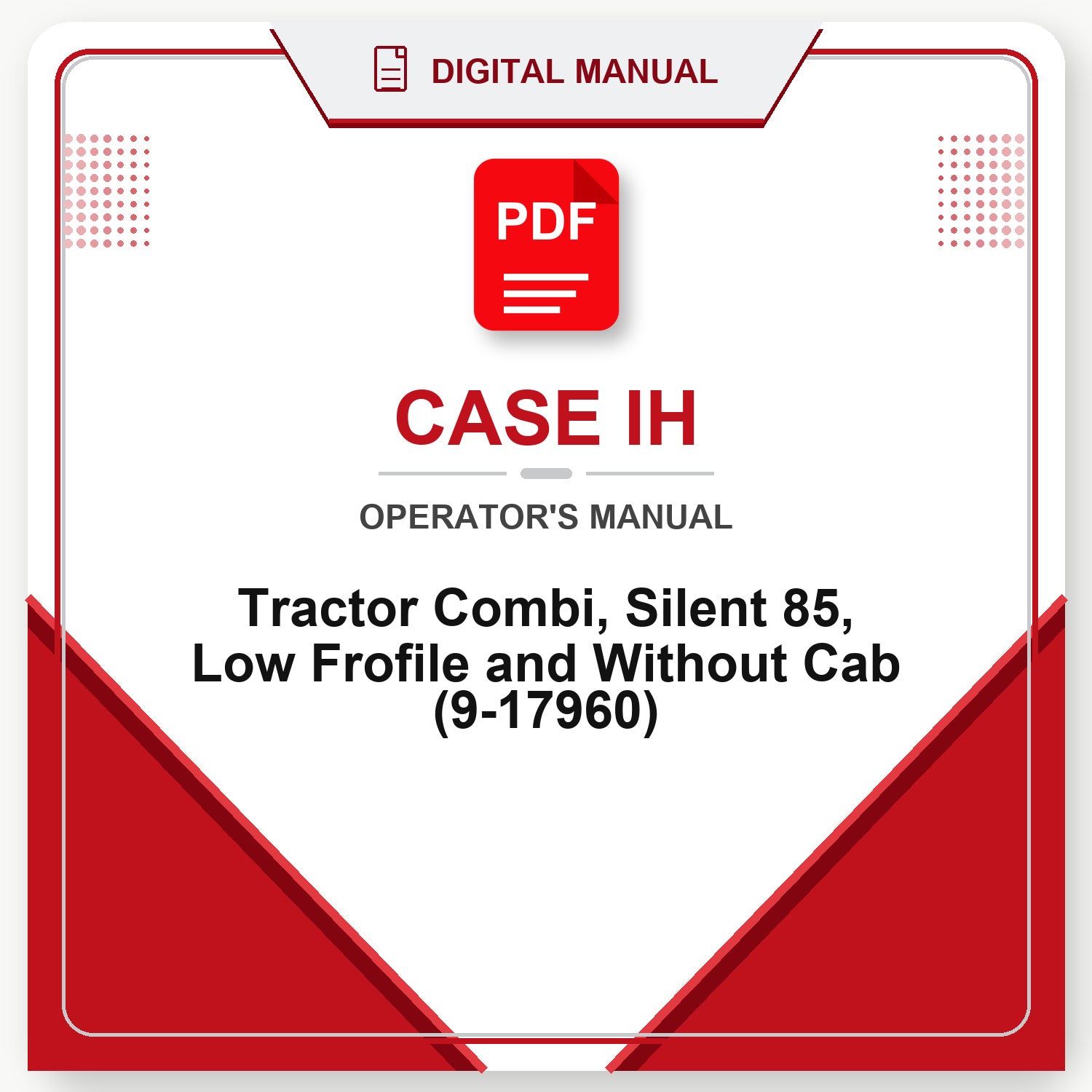 Case IH Tractor Combi, Silent 85, Low Frofile and Without Cab Operator's Manual (9-17960)