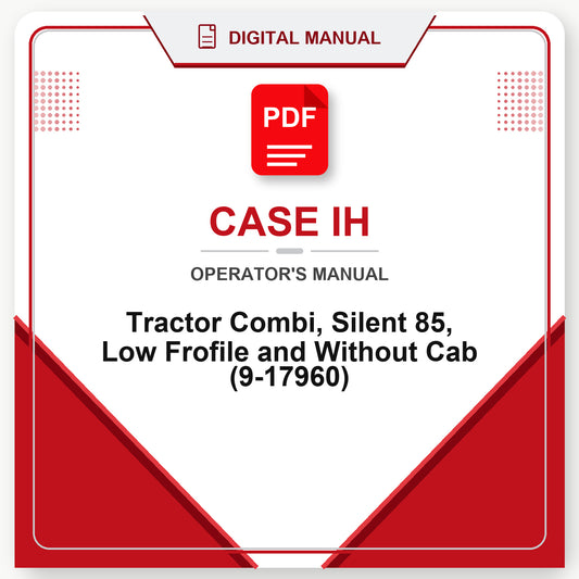 Case IH Tractor Combi, Silent 85, Low Frofile and Without Cab Operator's Manual (9-17960)