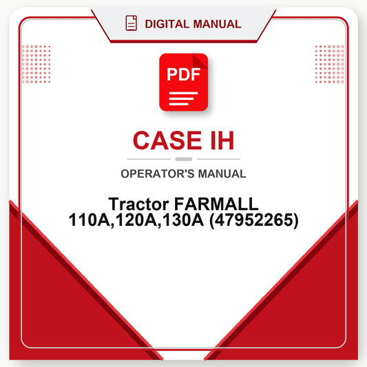 Case IH Tractor FARMALL 110A,120A,130A Operator's Manual (47952265)