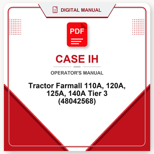 Case IH Tractor Farmall 110A, 120A, 125A, 140A Tier 3 Operator's Manual (48042568)