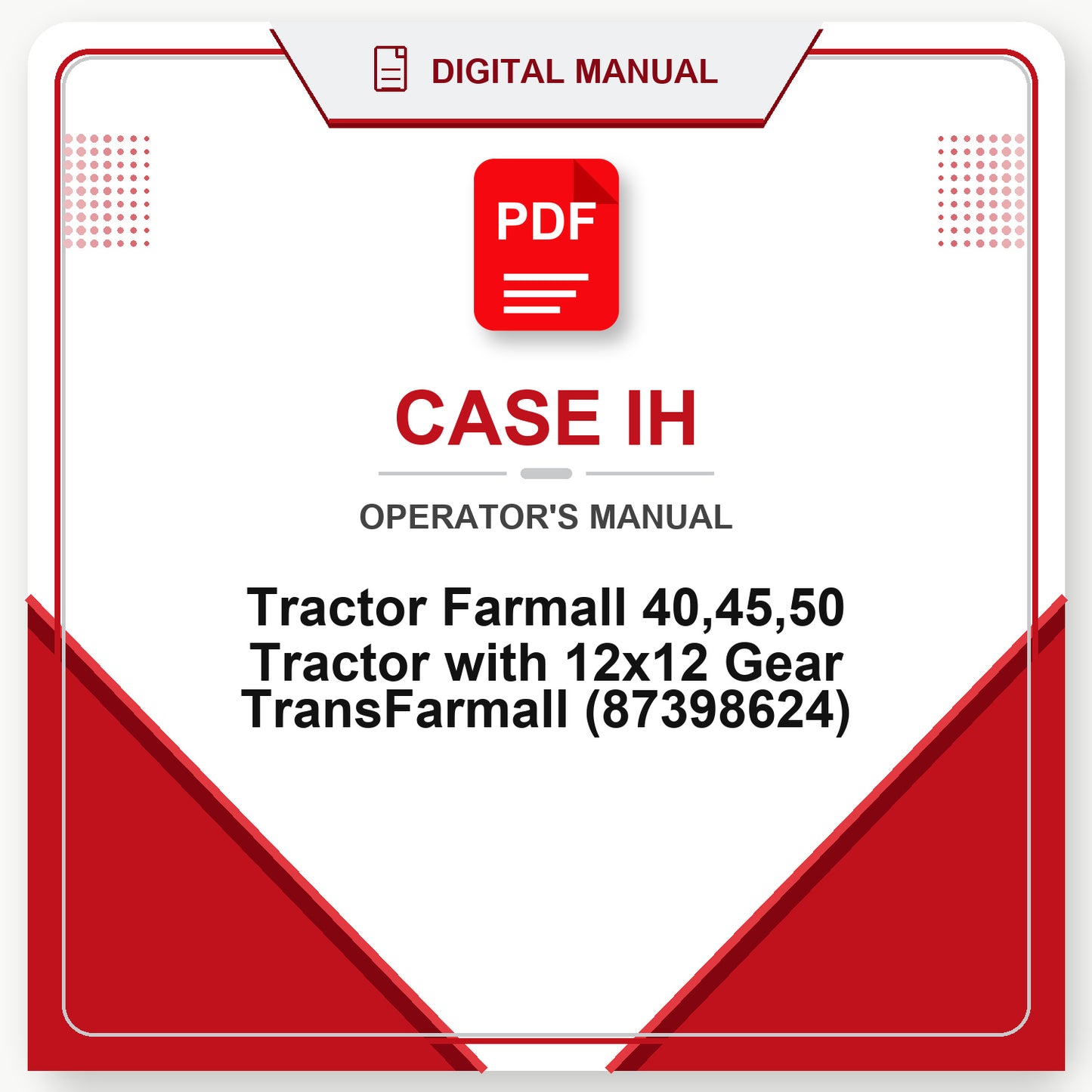 Case IH Tractor Farmall 40,45,50 Tractor with 12x12 Gear TransFarmall Operator's Manual (87398624)