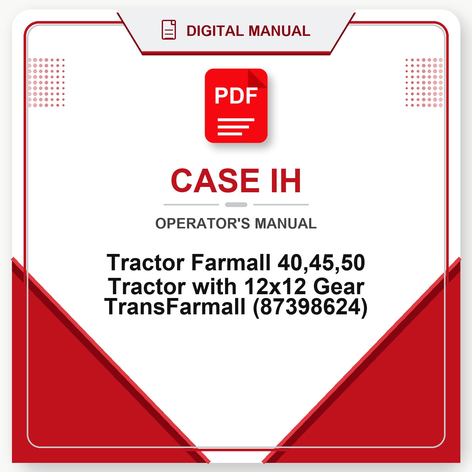 Case IH Tractor Farmall 40,45,50 Tractor with 12x12 Gear TransFarmall Operator's Manual (87398624)