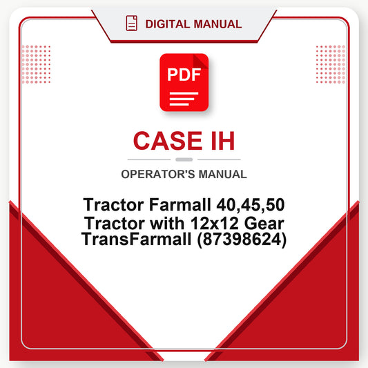 Case IH Tractor Farmall 40,45,50 Tractor with 12x12 Gear TransFarmall Operator's Manual (87398624)