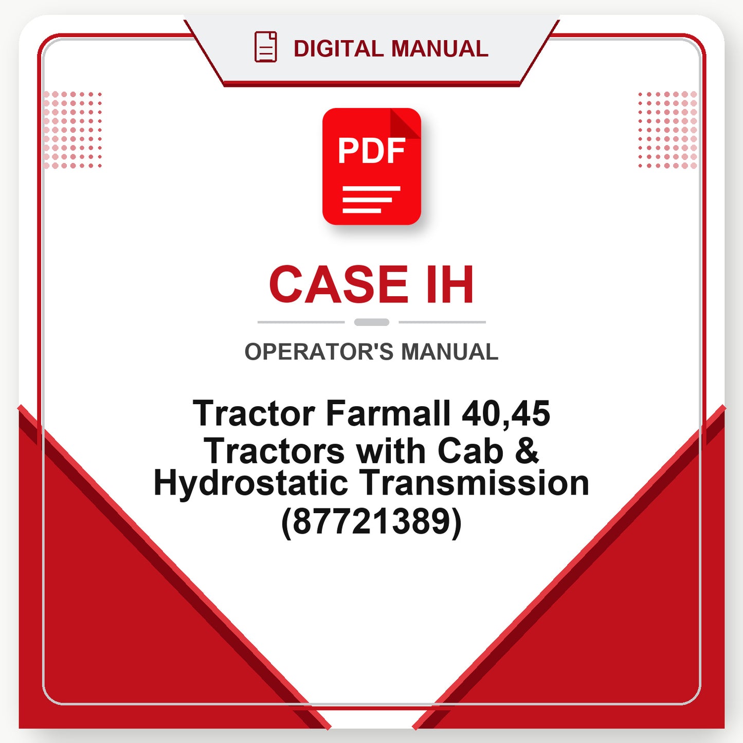 Case IH Tractor Farmall 40,45 Tractors with Cab & Hydrostatic Transmission Operator's Manual (87721389)