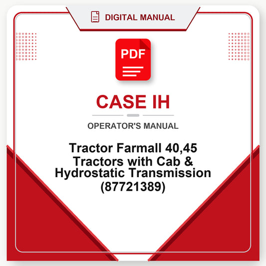 Case IH Tractor Farmall 40,45 Tractors with Cab & Hydrostatic Transmission Operator's Manual (87721389)