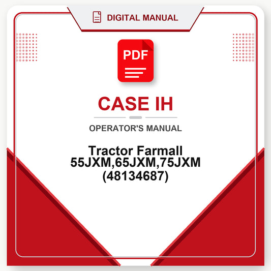 Case IH Tractor Farmall 55JXM,65JXM,75JXM Operator's Manual (48134687)