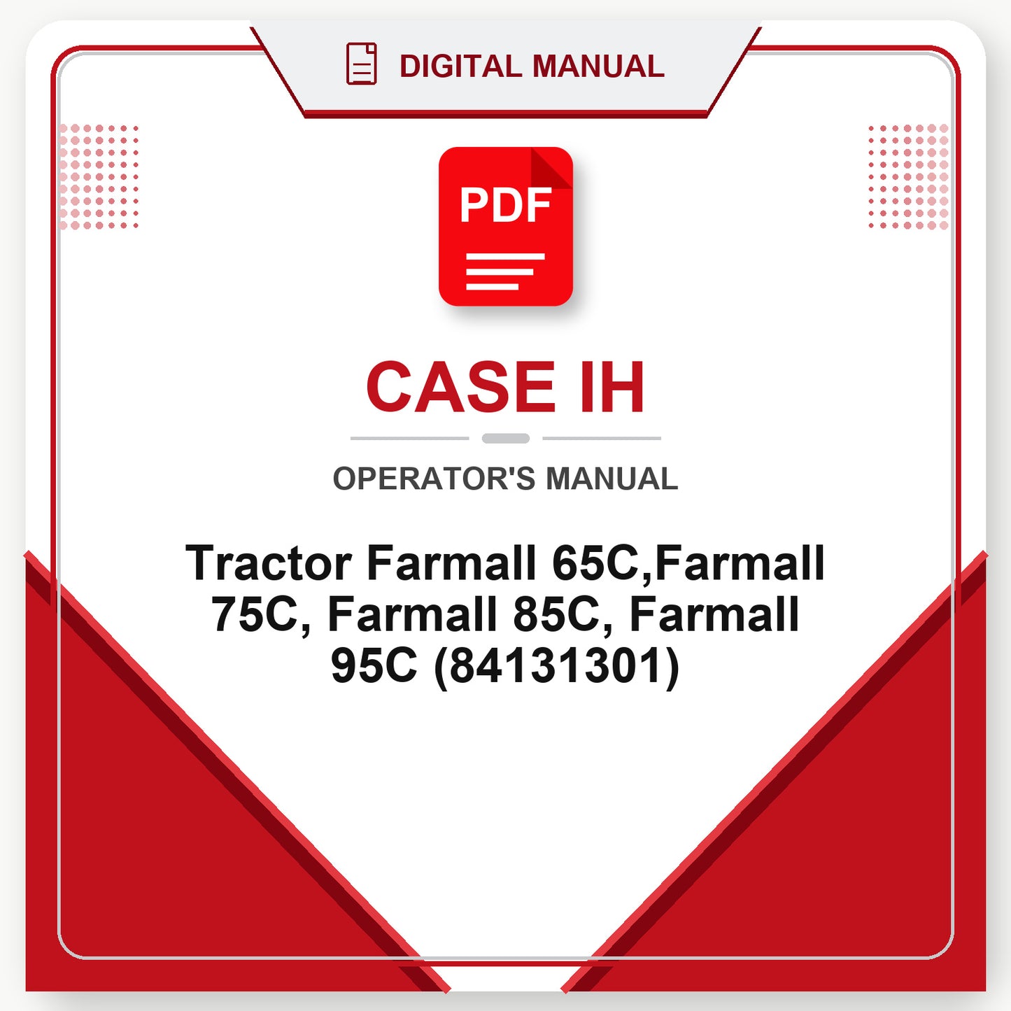 Case IH Tractor Farmall 65C,Farmall 75C, Farmall 85C, Farmall 95C Operator's Manual (84131301)