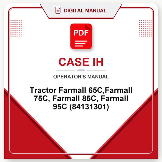 Case IH Tractor Farmall 65C,Farmall 75C, Farmall 85C, Farmall 95C Operator's Manual (84131301)