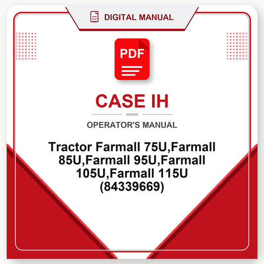 Case IH Tractor Farmall 75U,Farmall 85U,Farmall 95U,Farmall 105U,Farmall 115U Operator's Manual (84339669)