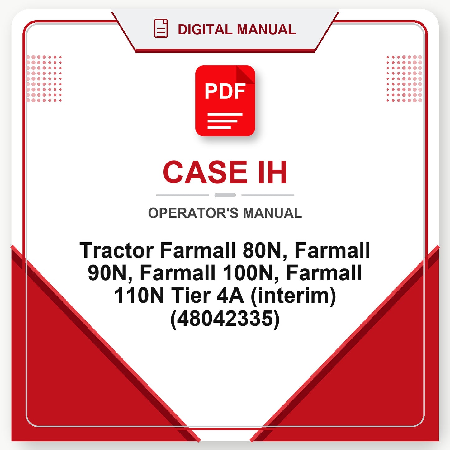 Case IH Tractor Farmall 80N, Farmall 90N, Farmall 100N, Farmall 110N Tier 4A (interim) Operator's Manual (48042335)