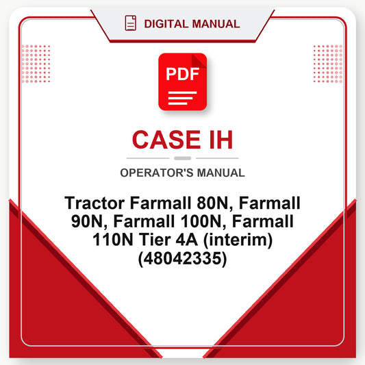Case IH Tractor Farmall 80N, Farmall 90N, Farmall 100N, Farmall 110N Tier 4A (interim) Operator's Manual (48042335)