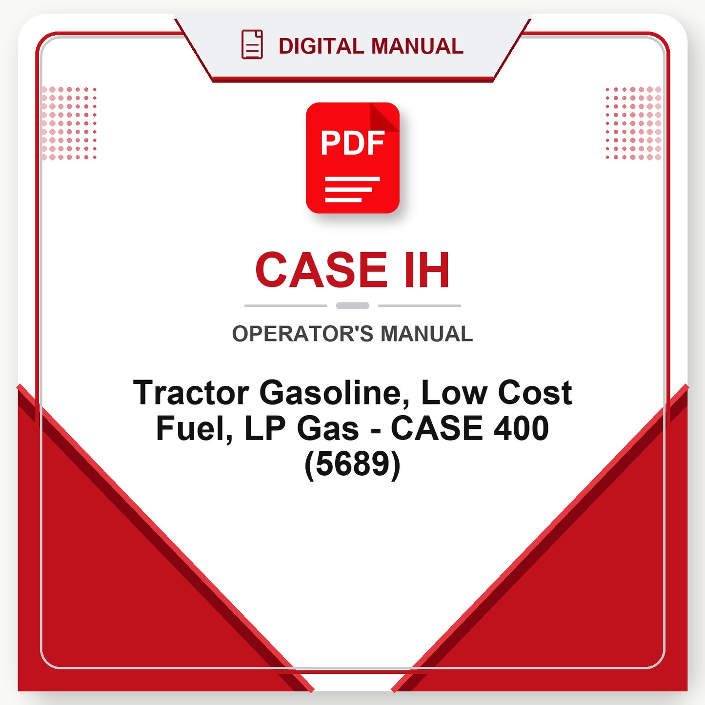 Case IH Tractor Gasoline, Low Cost Fuel, LP Gas - CASE 400 Operator's Manual (5689)