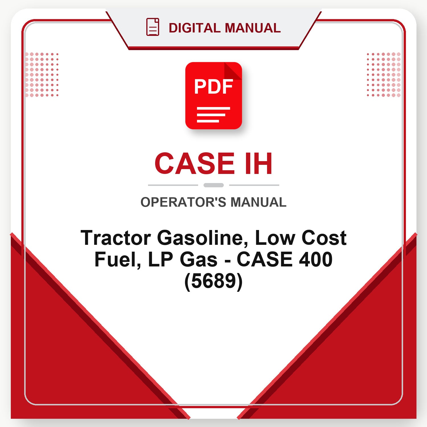 Case IH Tractor Gasoline, Low Cost Fuel, LP Gas - CASE 400 Operator's Manual (5689)
