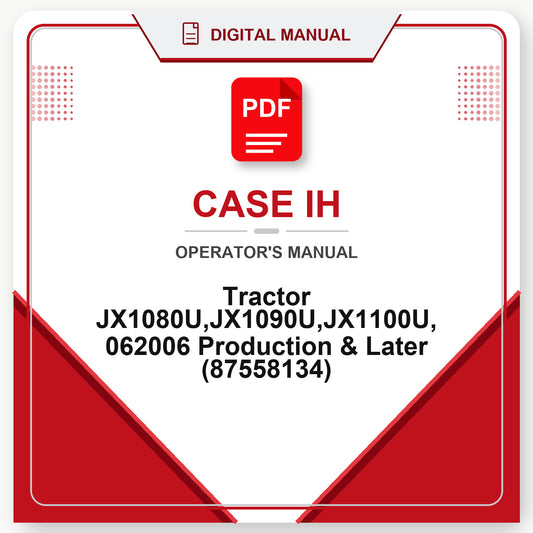 Case IH Tractor JX1080U,JX1090U,JX1100U, 062006 Production & Later Operator's Manual (87558134)