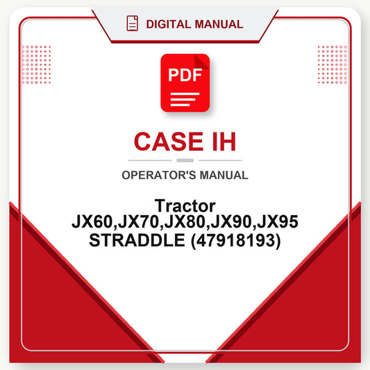 Case IH Tractor JX60,JX70,JX80,JX90,JX95 STRADDLE Operator's Manual (47918193)