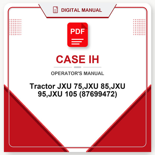 Case IH Tractor JXU 75,JXU 85,JXU 95,JXU 105 Operator's Manual (87699472)