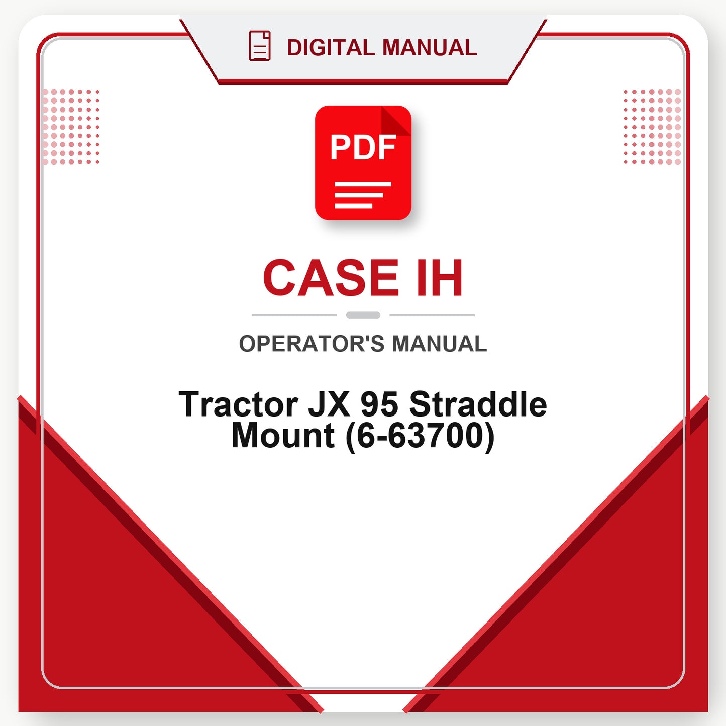 Case IH Tractor JX 95 Straddle Mount Operator's Manual (6-63700)