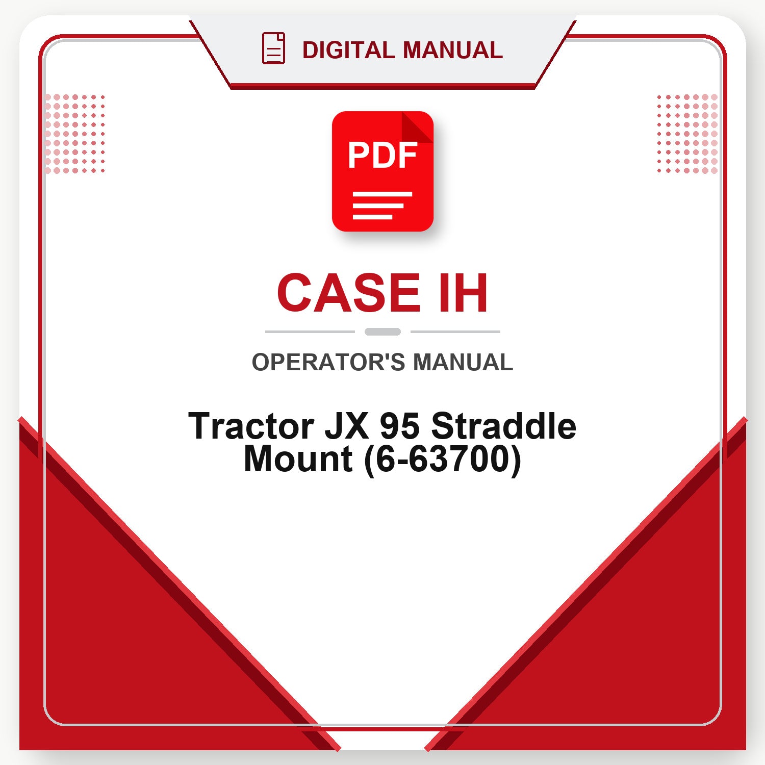 Case IH Tractor JX 95 Straddle Mount Operator's Manual (6-63700)