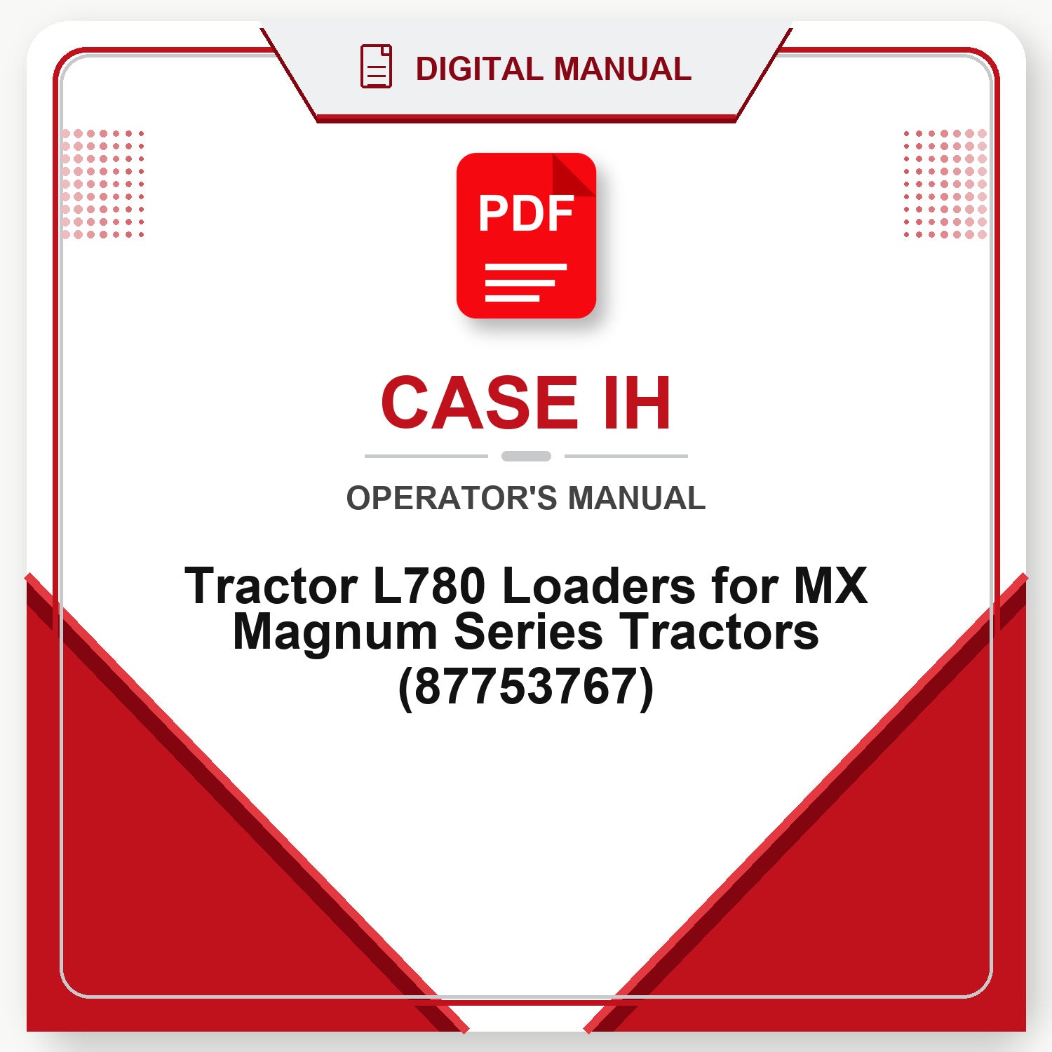 Case IH Tractor L780 Loaders for MX Magnum Series Tractors Operator's Manual (87753767)