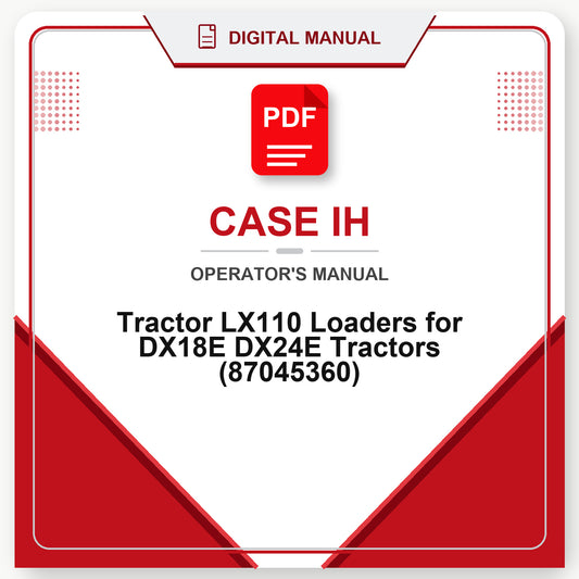Case IH Tractor LX110 Loaders for DX18E DX24E Tractors Operator's Manual (87045360)