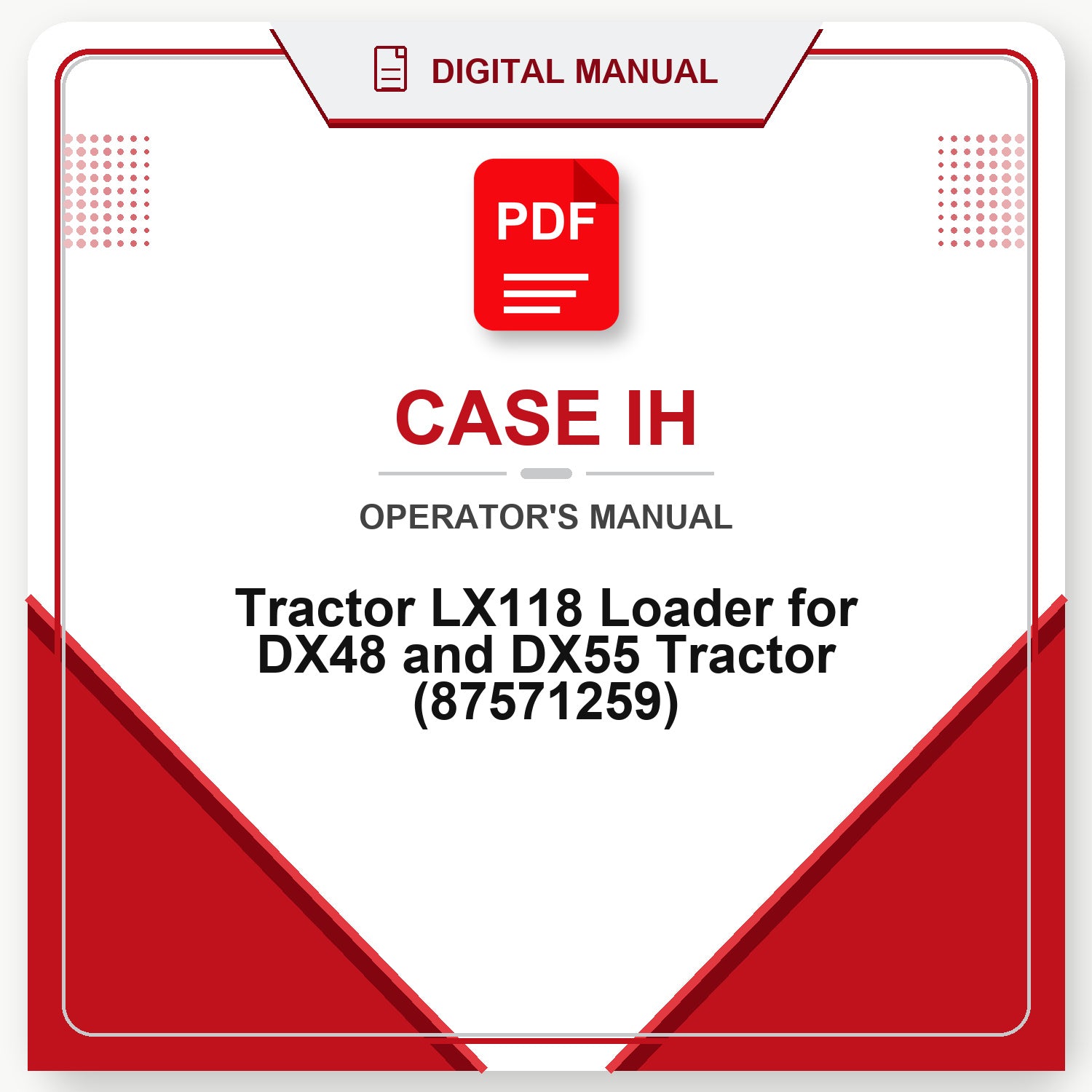 Case IH Tractor LX118 Loader for DX48 and DX55 Tractor Operator's Manual (87571259)