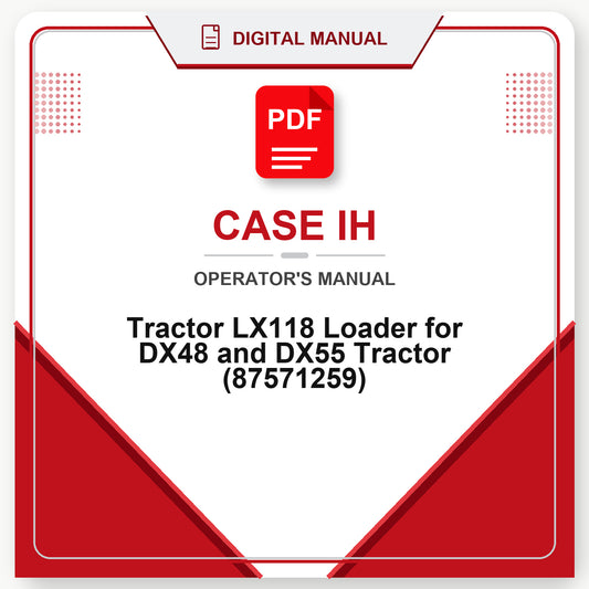 Case IH Tractor LX118 Loader for DX48 and DX55 Tractor Operator's Manual (87571259)