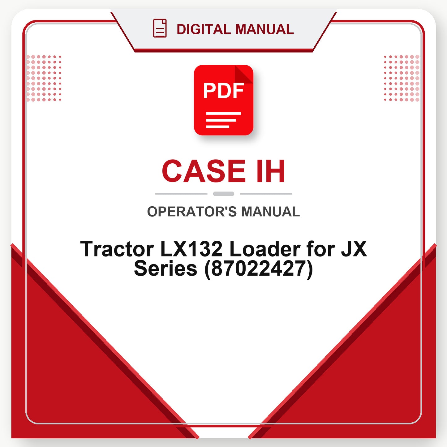 Case IH Tractor LX132 Loader for JX Series Operator's Manual (87022427)