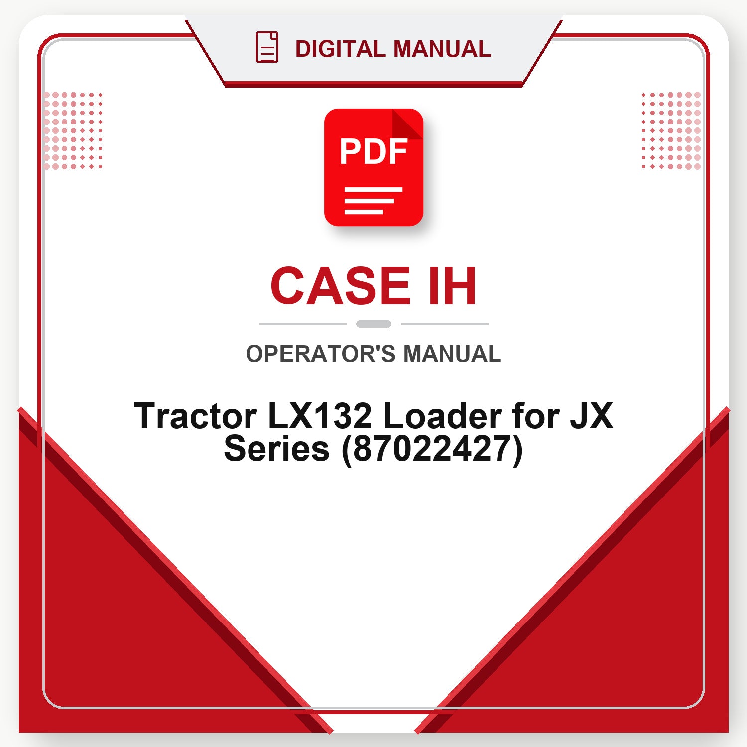 Case IH Tractor LX132 Loader for JX Series Operator's Manual (87022427)