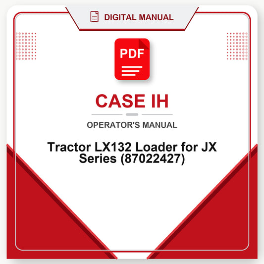 Case IH Tractor LX132 Loader for JX Series Operator's Manual (87022427)