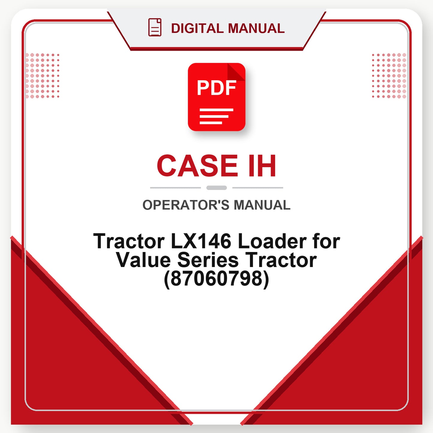 Case IH Tractor LX146 Loader for Value Series Tractor Operator's Manual (87060798)